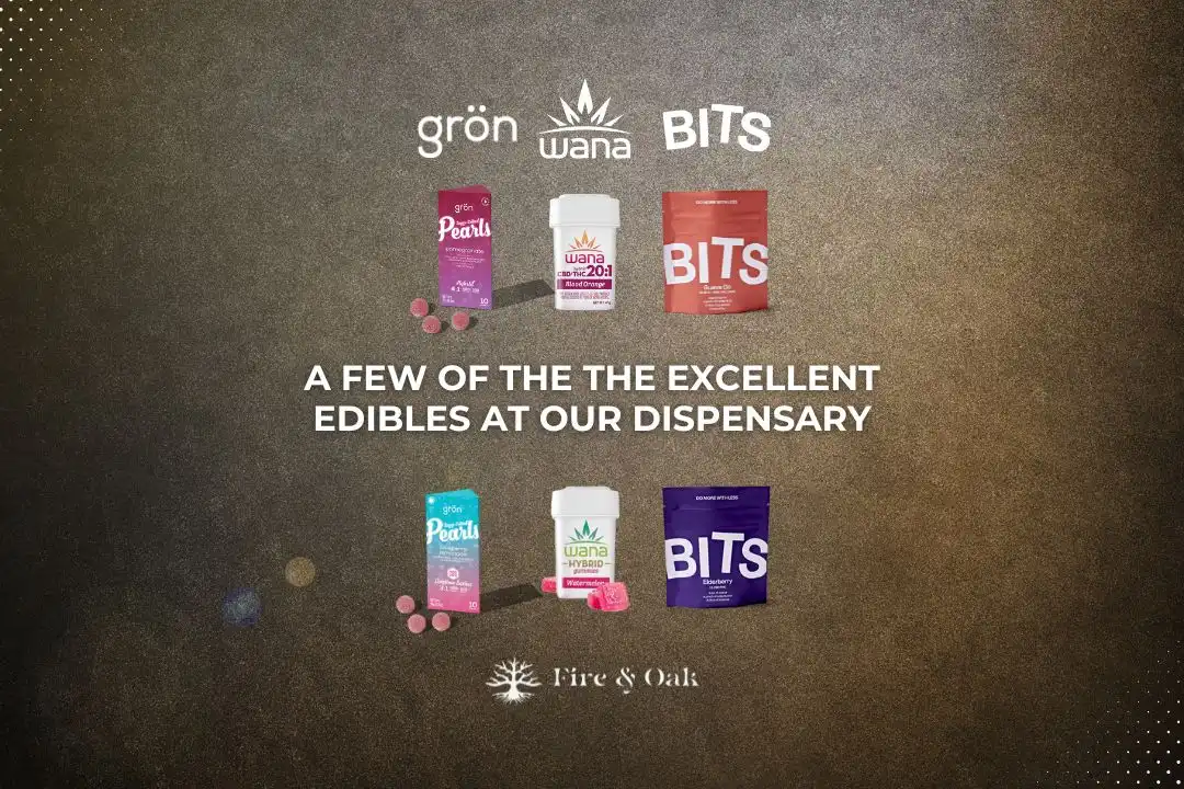 Assorted cannabis edibles from grön and Wana displayed at Fire & Oak dispensary, featuring grön Pearls and Wana BITES in various flavors, highlighting quality options available for customers.